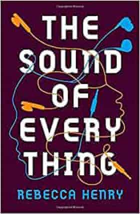 The Sound of Everything by Rebecca Henry