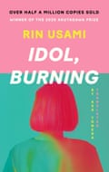 Idol, Burning de Rin Usami, traduit par Asa Yoneda Canongate