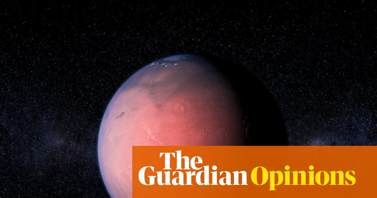 Tech barons dream of human colonies on Mars – but I can’t think of a worse place to die | Jordan Prosser