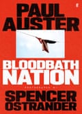 Bloodbath Nation by Paul Auster Faber & Faber
