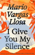 I Give You My Silence by Mario Vargas Llosa book cover