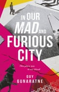 Guy Gunaratne’s In Our Mad and Furious City