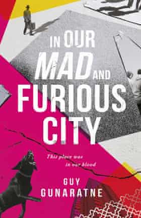 Guy Gunaratne’s In Our Mad and Furious City