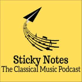 Sticky Notes: The Classical Music Podcast