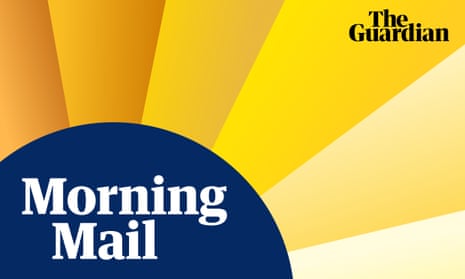 Sign up for the Morning Mail newsletter, Guardian Australia’s free daily news email.