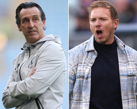 Unai Emery and Julian Nagelsmann.