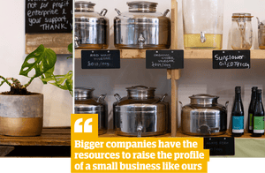Quote: 'Bigger companies have the resources to raise the profile of a small business like ours'