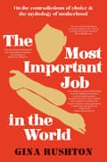 Cover of The Most Important Job in the World by Gina Rushton