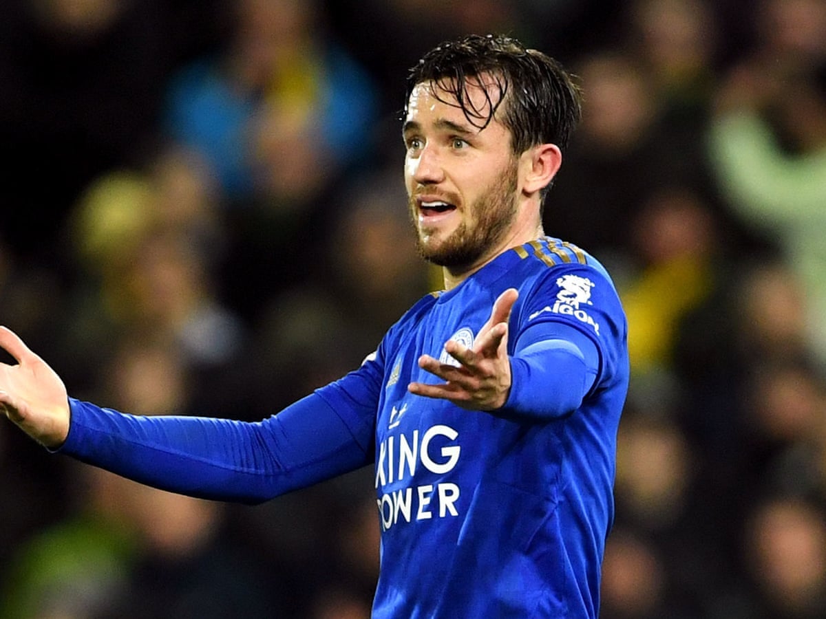 Chelsea Step Up Interest In Ben Chilwell But Leicester Want At Least 60m Football The Guardian