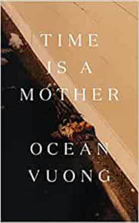 Le temps est une mère par Ocean Vuong