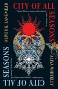 City of All Seasons by Oliver K Langmead & Aliya Whiteley