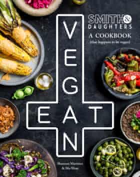 Smith & Daughters: A Cookbook (that happens to be vegan) by Shannon Martinez & Mo Wyse (Hardie Grant Books, $48)