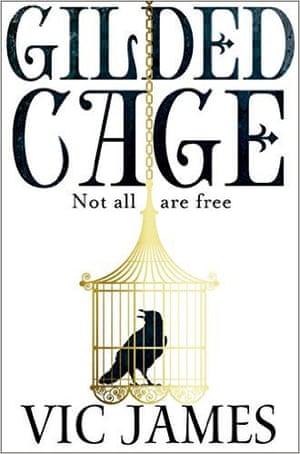 Vic James’s Gilded Cage