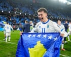 ‘We believe in each other’: Kosovo’s hard road from war to World Cup hope