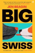 Big Swiss by Jen Beagin