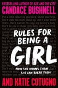 Rules for Being a Girl by Candace Bushell and Katie Cotugno