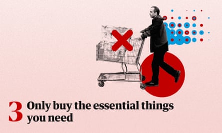 Only buy the essential things you need.