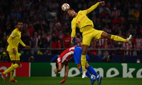 Liverpool’s Virgil van Dijk showed his lack of match sharpness as Atlético Madrid rallied from 2-0 down in the first half.