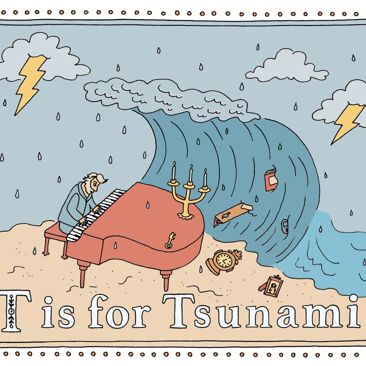 P Is For Pterodactyl T Is For Tsunami The Worst Alphabet Book Becomes A Bestseller Picture Books The Guardian