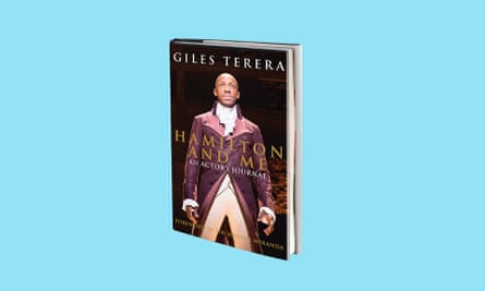 Hamilton and Me: An Actor’s Journal by Giles Terera.