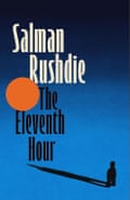 The Eleventh Hour by Salman Rushdie