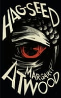 Cover image for Hag-Seed by Margaret Atwood, a retelling of Shakespeare’s The Tempest