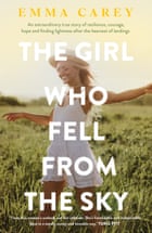 The Girl Who Fell From The Sky by Emma Carey.