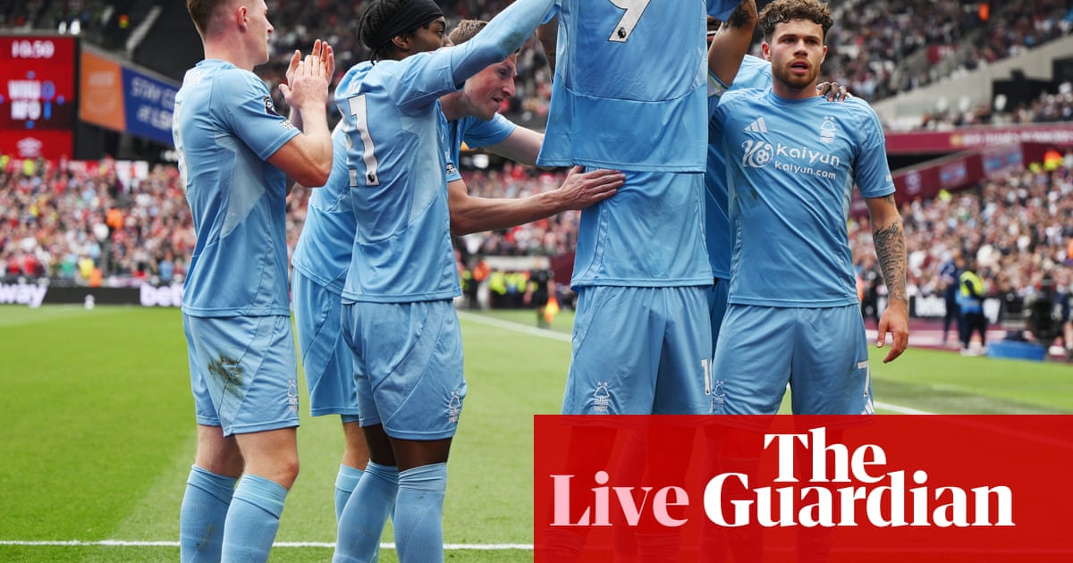 West Ham 1-2 Nottingham Forest: Premier League – as it happened West Ham 1-2 Nottingham Forest: Premier League – as it happened