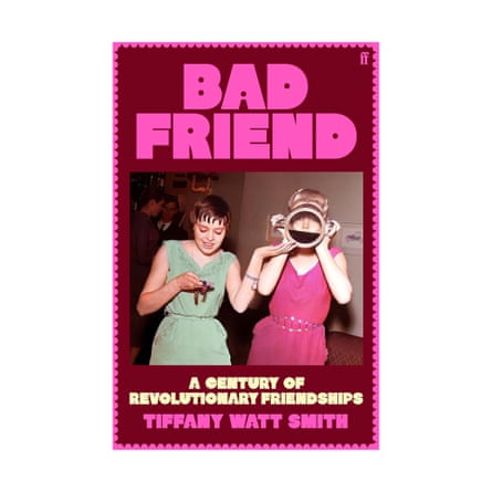 A Century of Revolutionary Friendships by Tiffany Watt Smith. The cover has a photograph of two people at party. The cover has a maroon background with bright pink text.