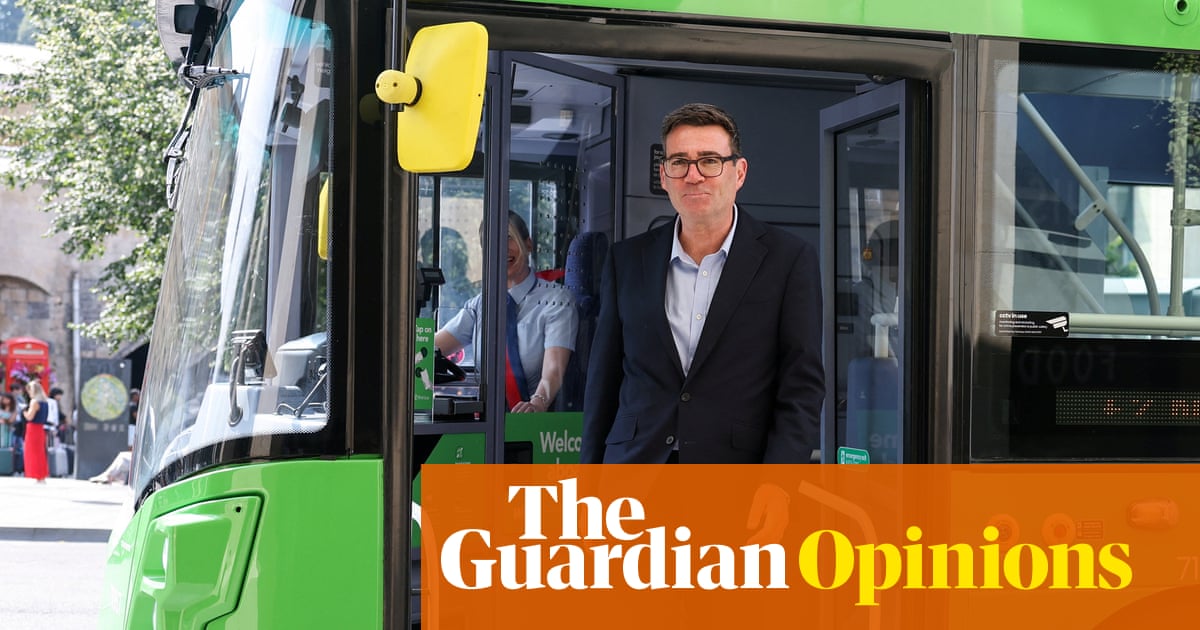The Guardian view on Andy Burnham’s buses: a blueprint for governing Britain | Editorial
