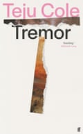 Tremor: Teju Cole by Teju Cole