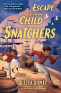 Escape from the Child Snatchers by Sufiya Ahmed, Andersen