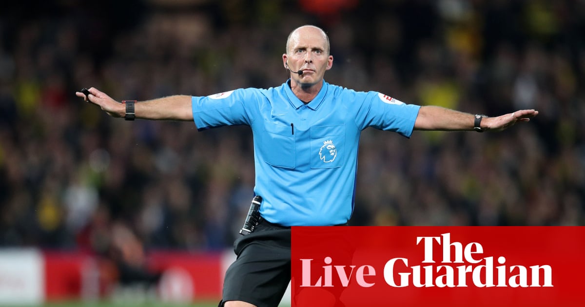 Former referees’ boss says Dean ‘in fantasy land’; Spurs axe Richarlison; Liverpool head to Ipswich: football – live