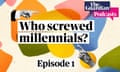 Who screwed millennials cover art for website. Episode 1.