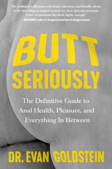 The cover of Butt Seriously: The Definitive Guide to Anal Health, Pleasure, and Everything In Between