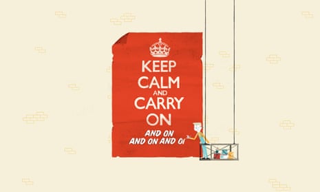 Keep Calm and Carry On ( and On and On and On)
