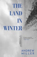 The Land in Winter by Andrew Miller.