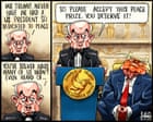 Ben Jennings on Trump, Netanyahu and the Nobel peace prize – cartoon
