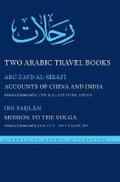 Two travel books in Arabic, by Abū Zayd al-Sīrāfī and Aḥmad ibn Faḍlān