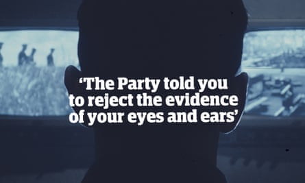 Quote: “The Party told you to reject the evidence of your eyes and ears”