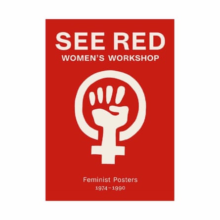 See Red Women’s Workshop - Feminist Posters 1974-1990 Paperback – Illustrated, 30 Aug. 2016 by Jess Baines (Author), Susan Mackie (Author), Anne Robinson (Author), Prue Stevenson (Author)