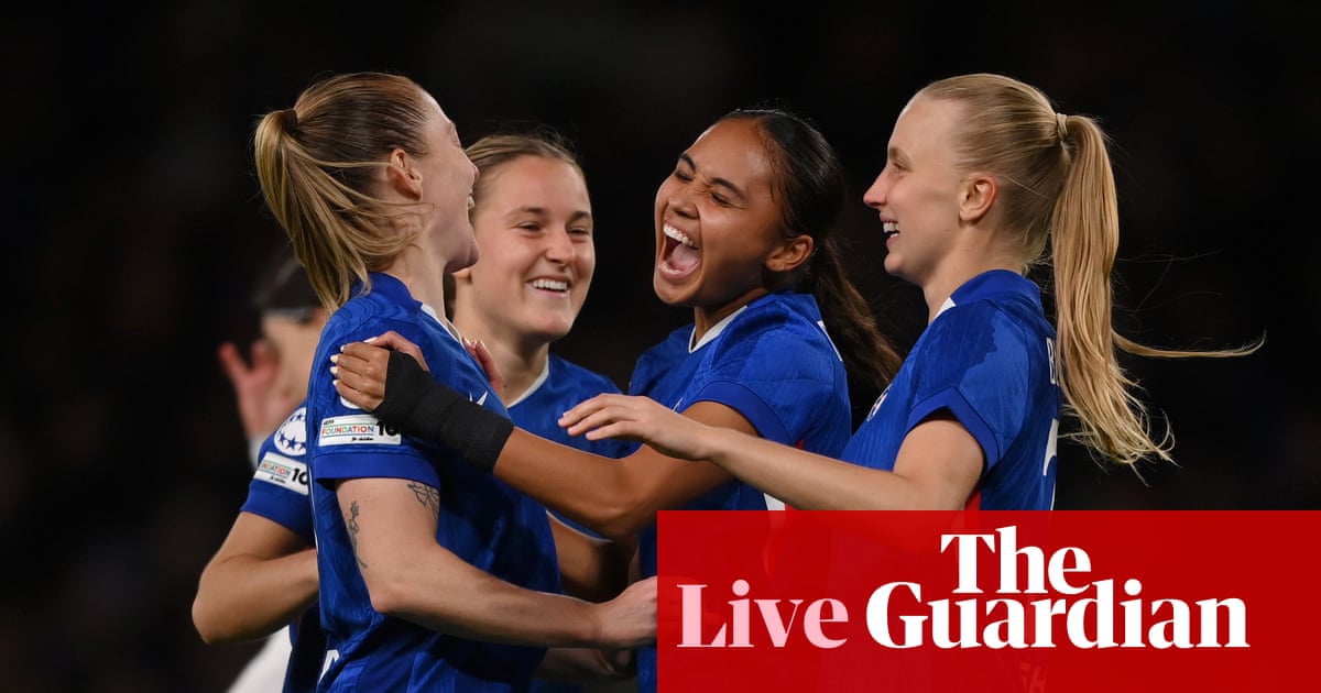 Chelsea 4-0 Paris FC: Women’s Champions League – as it happened | Women’s Champions League Chelsea 4-0 Paris FC: Women’s Champions League – as it happened | Women’s Champions League