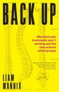 The cover of Back Up, a book by Liam Mannix on back pain treatments and why they are not working
