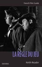 Le livre de Keith Reader sur La Règle Du Jeu (2010), le film classique de 1939 réalisé par Jean Renoir.