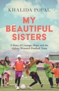 Khalida Popal’s book My Beautiful Sisters