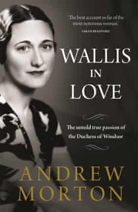 Wallis in Love by Andrew Morton (Michael O’Mara, £20)