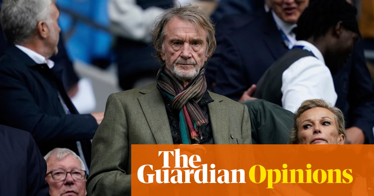 Football must reject Sir Jim Ratcliffe’s cynical, self-serving electioneering | Barney Ronay