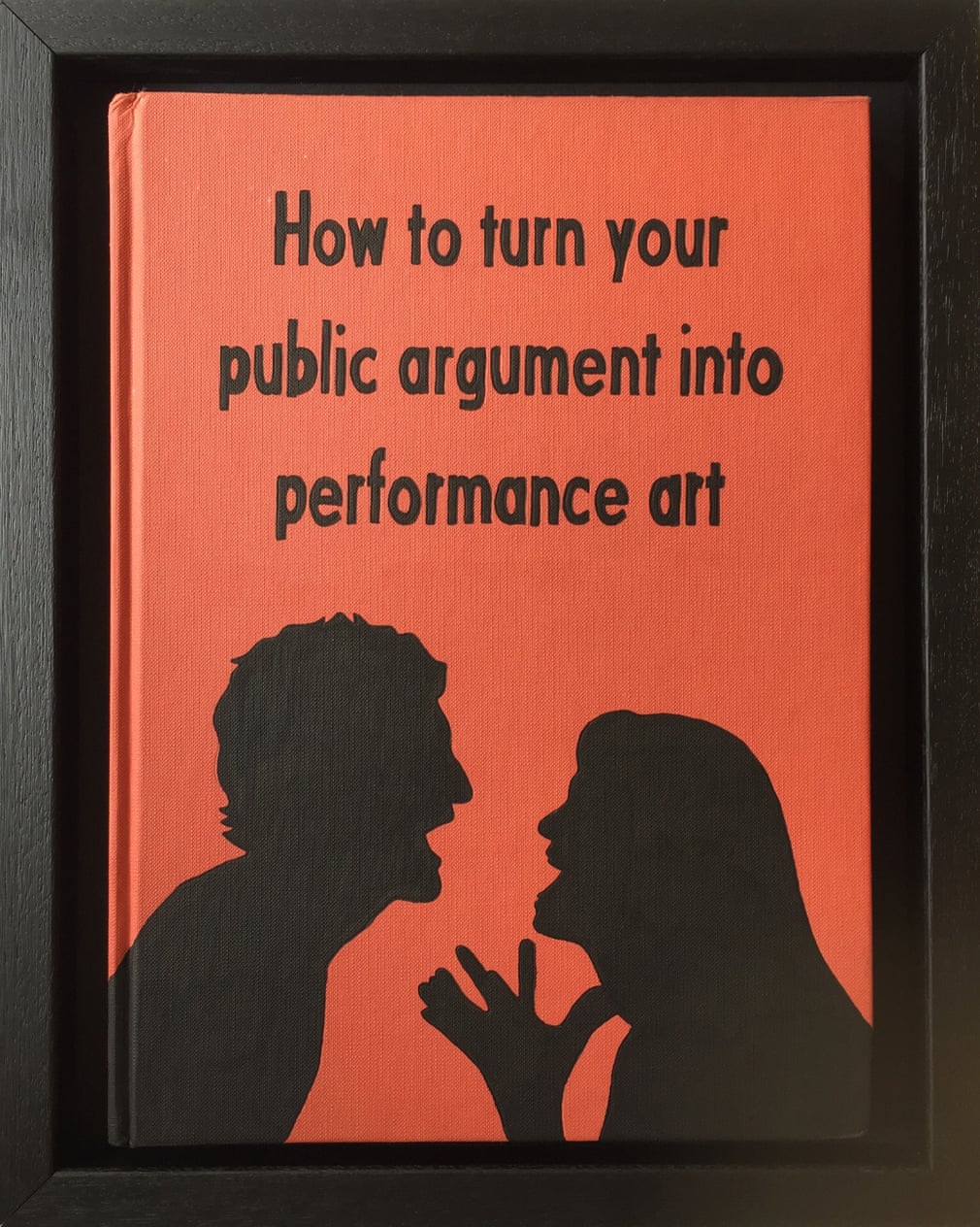 How to Turn Your Public Argument Into Performance Art from Art Therapy by Johan Deckmann