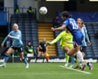 Chelsea v Manchester City: Women’s FA Cup semi-final – live