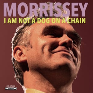 Morrissey: I Am Not a Dog on a Chain album art work.